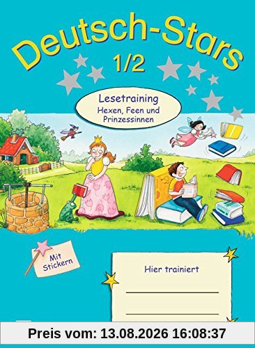 Deutsch-Stars - Allgemeine Ausgabe: 1./2. Schuljahr - Lesetraining - Hexen, Feen und Prinzessinnen: Übungsheft. Mit Lösungen