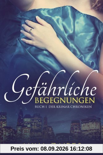 Gefährliche Begegnungen: Buch 1 der Krinar Chroniken