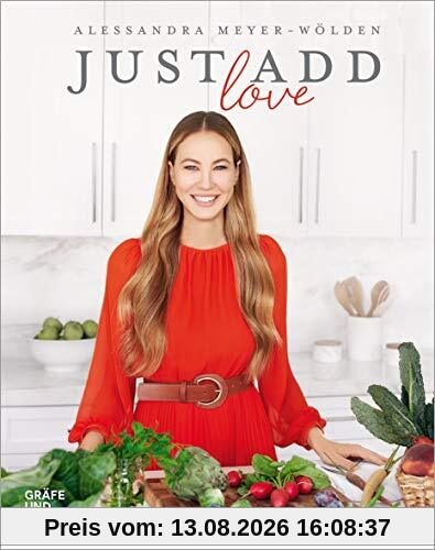 Just add Love: Gesunde Familienküche für Klein und Groß (GU Autoren-Kochbücher)