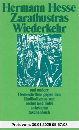 Zarathustras Wiederkehr: Ein Wort an die deutsche Jugend und andere Denkschriften gegen den Radikalismus von rechts und 