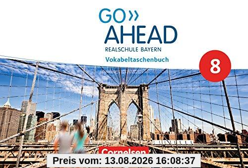 Go Ahead - Realschule Bayern 2017: 8. Jahrgangsstufe - Vokabeltaschenbuch