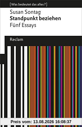 Standpunkt beziehen: Fünf Essays (Was bedeutet das alles?) (Reclams Universal-Bibliothek)