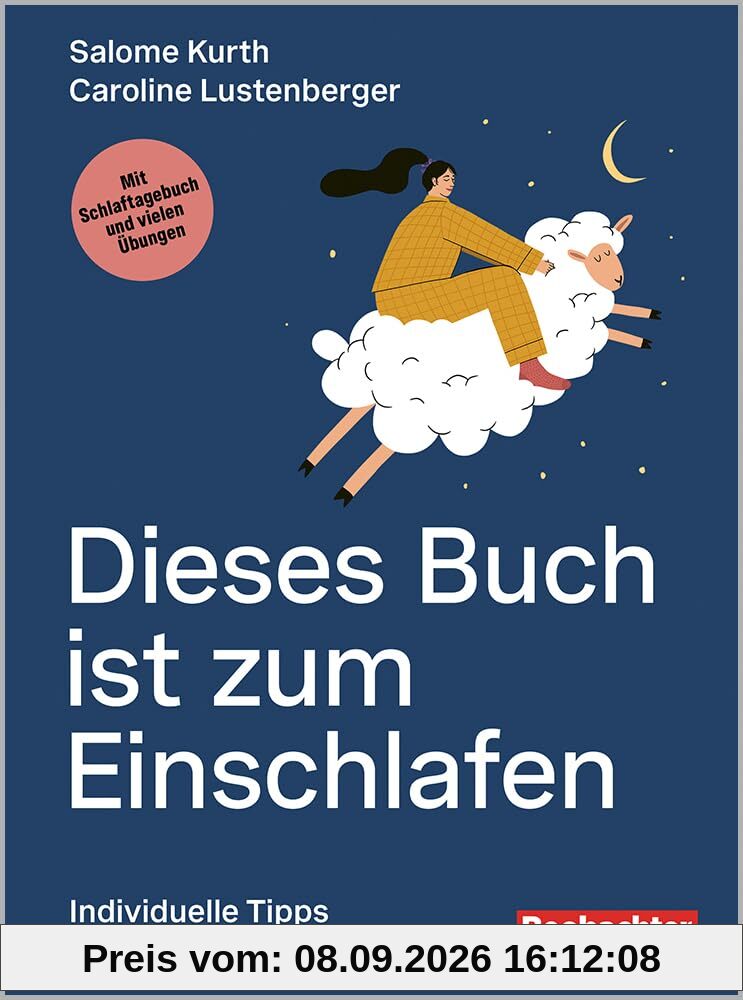 Dieses Buch ist zum Einschlafen: Individuelle Tipps für besseren Schlaf
