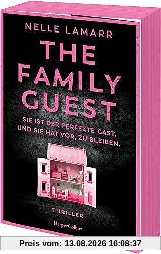 The Family Guest: Thriller | Sie ist der perfekte Gast. Und sie hat vor, zu bleiben. | Ein fesselnder psychologischer Spannungsthriller mit tödlichem ... Farbschnitt in limitierter Erstauflage