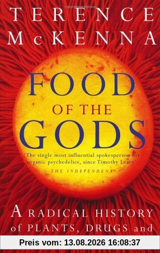 Food Of The Gods: The Search for the Original Tree of Knowledge: A Radical History of Plants, Drugs and Human Evolution