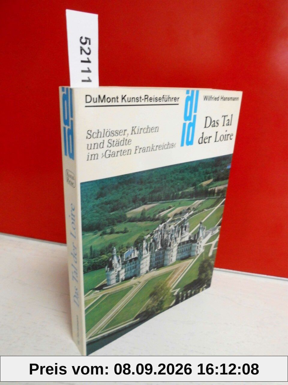 Das Tal der Loire: Schlösser, Kirchen und Städte im Garten Frankreichs (DuMont Kunst-Reiseführer)