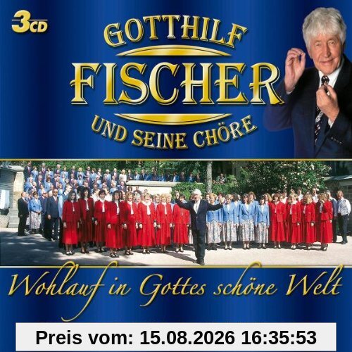 Gotthilf Fischer und seine Chöre Wohlauf In Gottes Schöne Welt