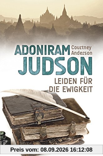 Adoniram Judson: Leiden für die Ewigkeit