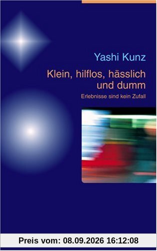 Klein, hilflos, hässlich und dumm, m. Audio-CD: Erlebnisse sind kein Zufall
