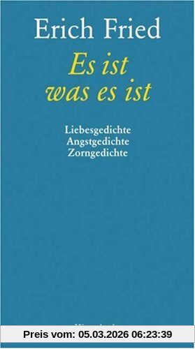 Erich Fried Es Ist Was Es Ist, Liebesgedichte Angstgedichte Zorngedichte