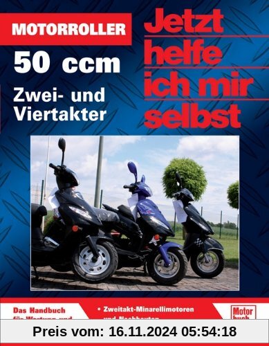 Motorroller - 50 ccm, Zwei- und Viertakter (Jetzt helfe ich mir selbst)