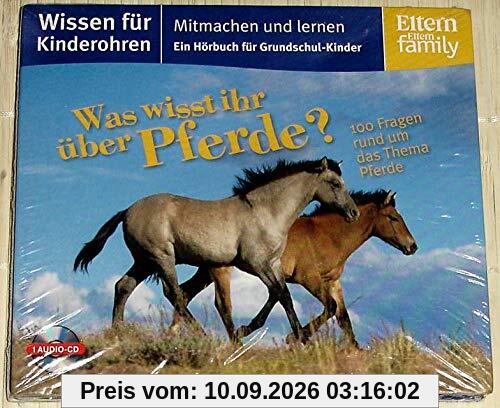 Was wisst ihr über Pferde? 100 Fragen rund um das Thema Pferde - Wissen für Kinderohren - Mitmachen und lernen - Ein Hörbuch für Grundschul-Kinder