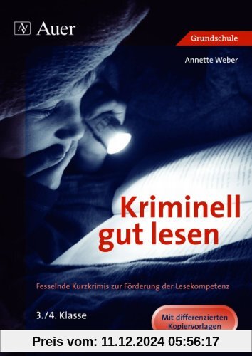 Kriminell gut lesen: Fesselnde Kurzkrimis zur Förderung der Lesekompetenz 3. und 4. Klasse