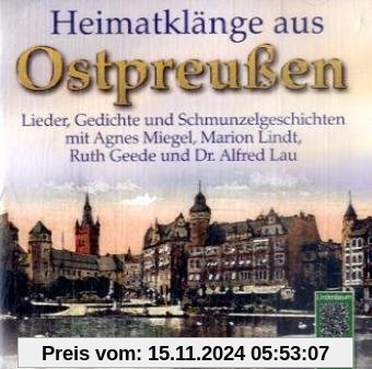 Heimatklänge aus Ostpreußen: Lieder, Gedichte und Schmunzelgeschichten