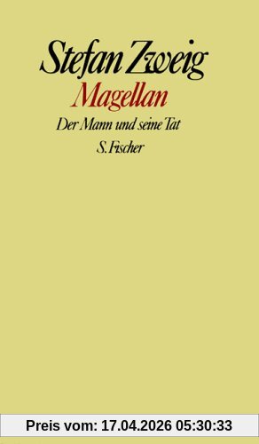 Stefan Zweig. Gesammelte Werke in Einzelbänden: Magellan: Der Mann und seine Tat