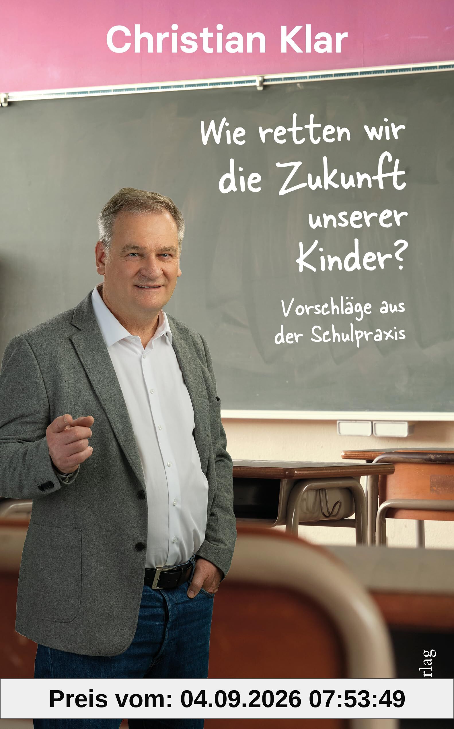 Wie retten wir die Zukunft unserer Kinder?: Vorschläge aus der Schulpraxis