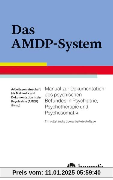 Das AMDP-System: Manual zur Dokumentation des psychischen Befundes in Psychiatrie, Psychotherapie und Psychosomatik