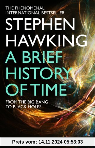 A Brief History Of Time: From Big Bang To Black Holes