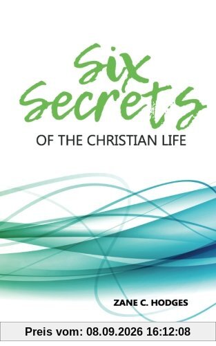 Six Secrets of the Christian Life