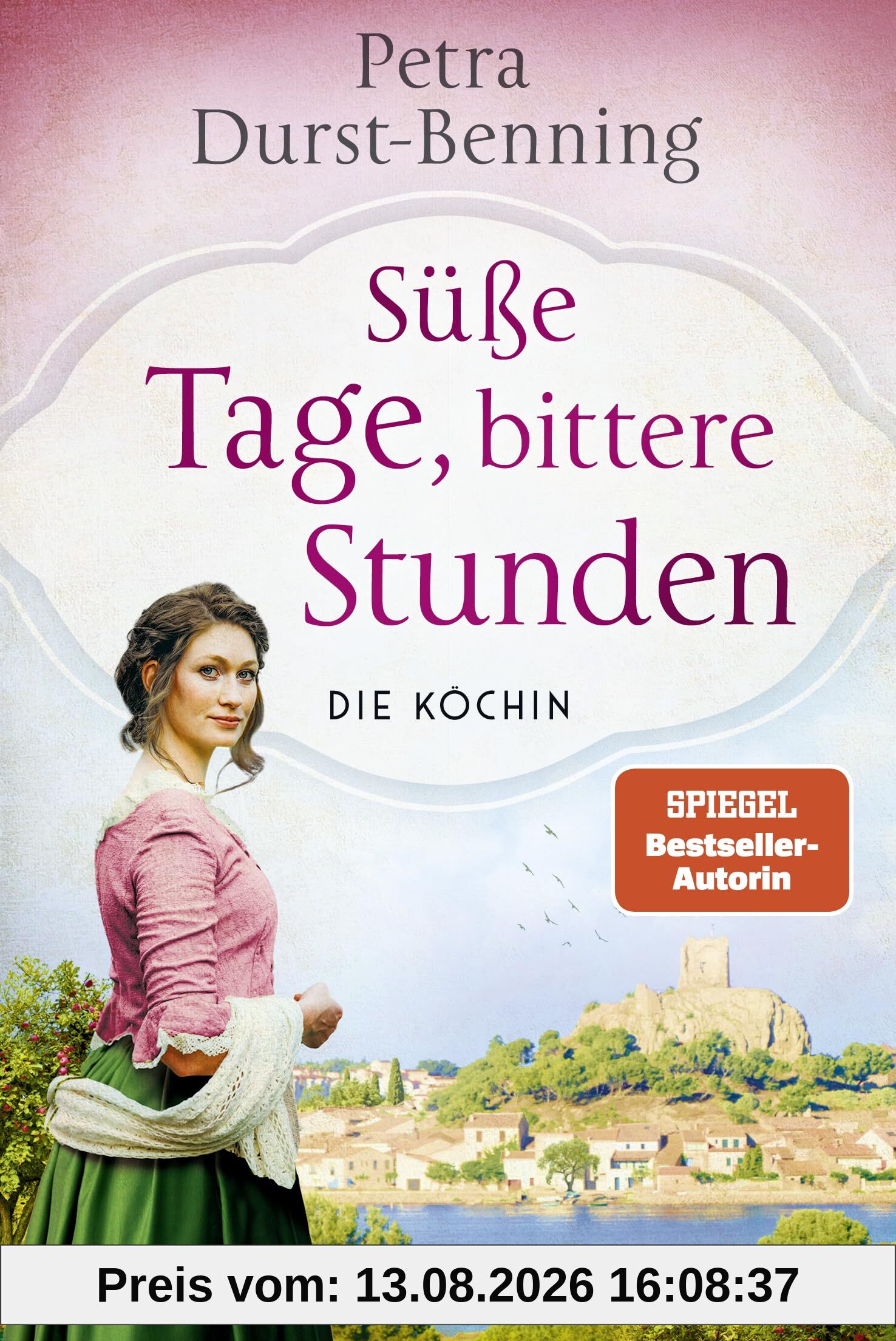 Süße Tage, bittere Stunden: Die Köchin - Roman