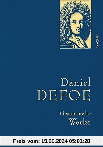 Daniel Defoe - Gesammelte Werke (Anaconda Gesammelte Werke, Band 34)