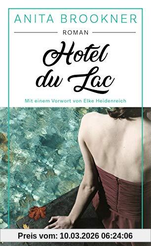 Anita Brookner Hotel Du Lac, Roman Mit Einem Vorwort Von Elke Heidenreich