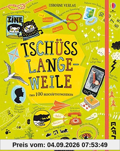 Tschüss Langeweile: über 100 Beschäftigungsideen