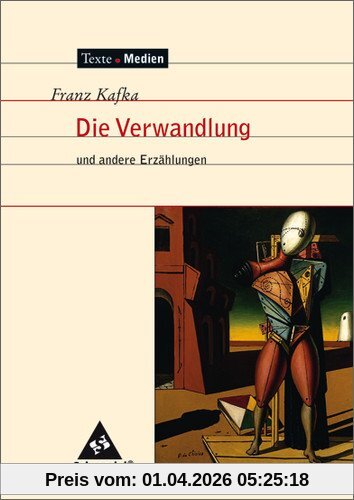 Texte.Medien: Franz Kafka: Die Verwandlung und andere Erzählungen: Textausgabe mit Materialien