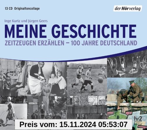 Meine Geschichte: Zeitzeugen erzählen - 100 Jahre Deutschland