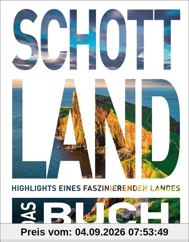 KUNTH Schottland. Das Buch: Highlights eines faszinierenden Landes (KUNTH Das Buch)