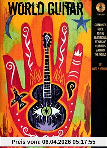 Greg Herriges: World Guitar (Book And Cd) Gtr Book/Cd: Noten, CD für Gitarre: Guitarist's Guide to the Traditional Styles of Cultures Around the World (Tab)