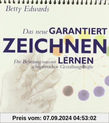 Das neue GARANTIERT ZEICHNEN LERNEN: Die Befreiung unserer schöpferischen Gestaltungskräfte