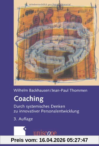 Coaching: Durch systemisches Denken zu innovativer Personalentwicklung (uniscope. Die SGO-Stiftung für praxisnahe Managementforschung)