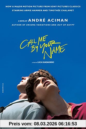 André Aciman Call Me By Your Name. Movie Tie-In (International Edition)
