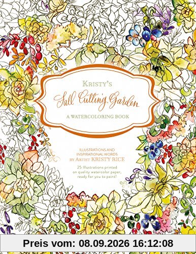 Kristy's Fall Cutting Garden: A Watercoloring Book (Kristy's Cutting Garden, Band 3)