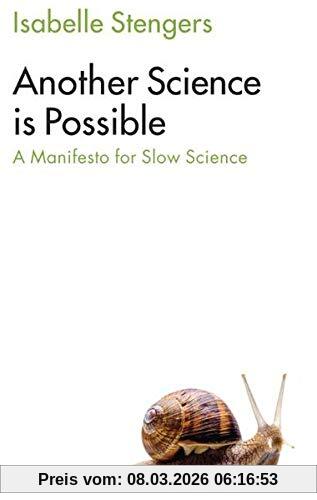Isabelle Stengers Another Science Is Possible, A Manifesto For Slow Science