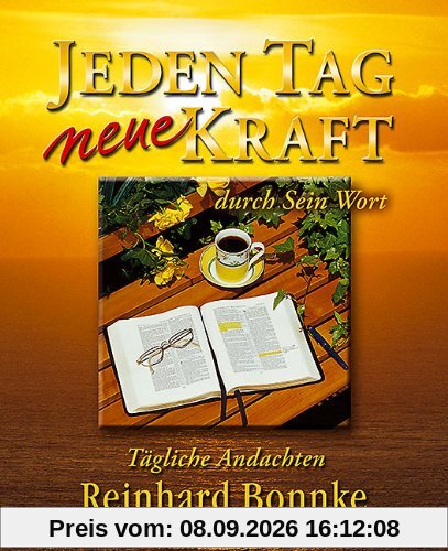 Jeden Tag neue Kraft durch sein Wort. Tägliche Andachten