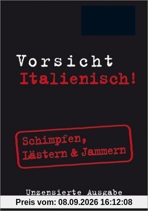 Berlitz Vorsicht Italienisch! Mini Format: Schimpfen, Lästern & Jammern