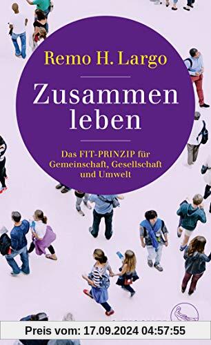 Zusammen leben. Das Fit-Prinzip für Gemeinschaft, Gesellschaft und Natur