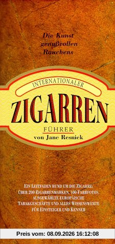 Internationaler Zigarrenführer. Die Kunst genußvollen Rauchens
