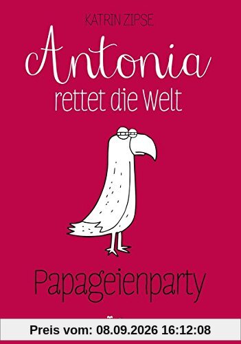 Antonia rettet die Welt - Papageienparty