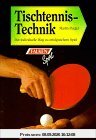Tischtennis - Technik. Der individuelle Weg zu erfolgreichem Spiel.