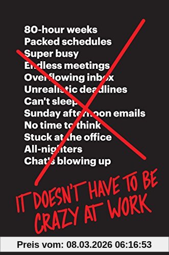 Jason Fried It Doesn't Have To Be Crazy At Work
