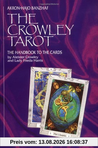 The Crowley Tarot: The Handbook to the Cards: Tha Handbook to the Cards by Aleister Crowley and Lady Frieda Harris