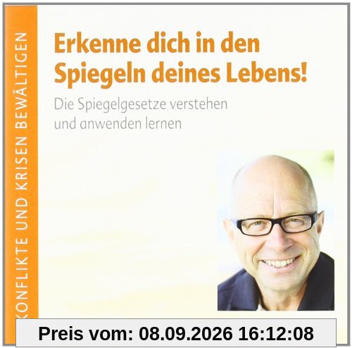 Erkenne dich in den Spiegeln des Lebens. Die Spiegelgesetze verstehen und anwenden Lernen