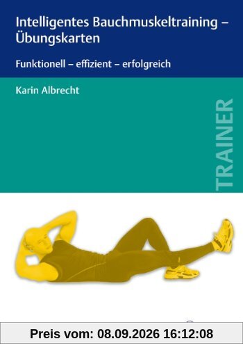Intelligentes Bauchmuskeltraining - Übungskarten: Funktionell - effizient - erfolgreich