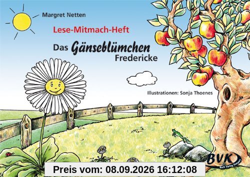Das Gänseblümchen Fredericke: Lese-Mitmach-Heft. 1.-2. Klasse - auch für den Kindergarten geeignet