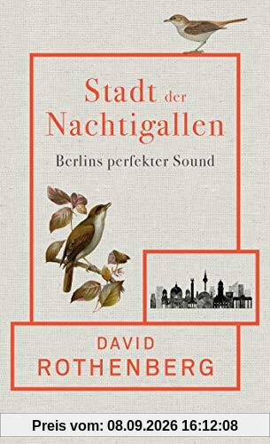 Stadt der Nachtigallen: Berlins perfekter Sound