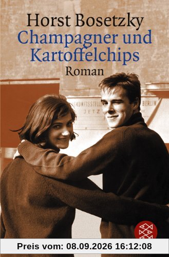 Champagner und Kartoffelchips. Roman einer Familie in den 50er und 60er Jahren