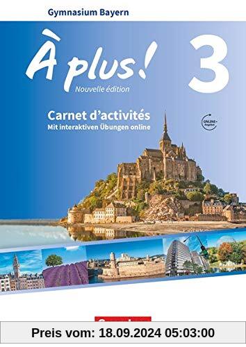 À plus ! - Nouvelle édition - Bayern: Band 3 - Carnet d'activités mit interaktiven Übungen auf scook.de: Mit Audios onli